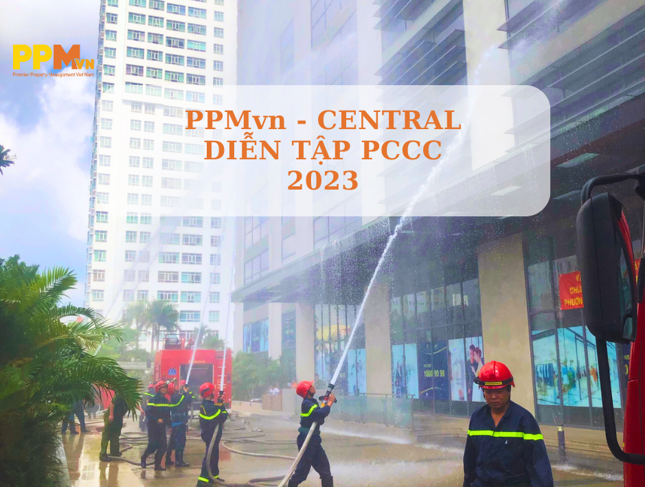 PPMvn NÂNG CAO CHẤT LƯỢNG CÔNG TÁC PCCC TẠI CHUNG CƯ CENTRAL - Q8