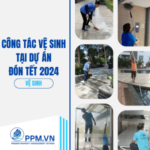 Công tác vệ sinh tại dự án đón tết 2024